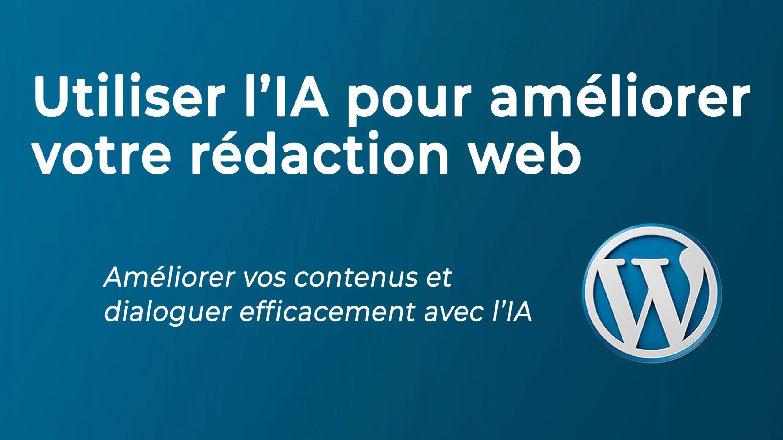 Utiliser l’IA pour améliorer votre rédaction web